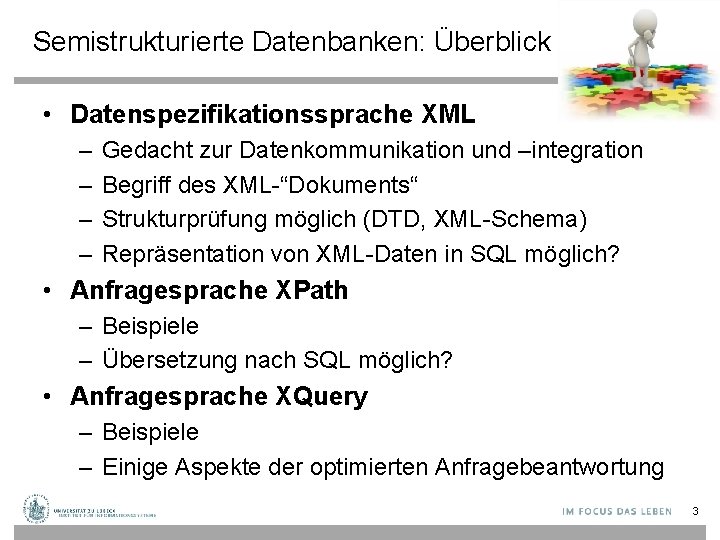 Semistrukturierte Datenbanken: Überblick • Datenspezifikationssprache XML – – Gedacht zur Datenkommunikation und –integration Begriff