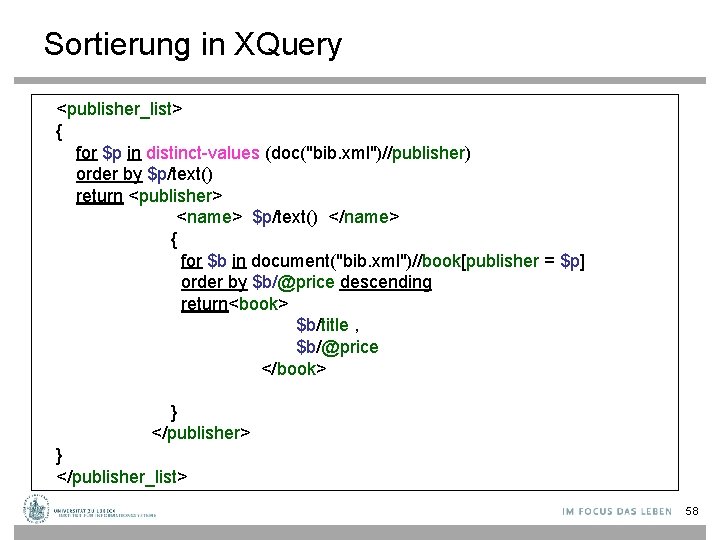 Sortierung in XQuery <publisher_list> { for $p in distinct-values (doc("bib. xml")//publisher) order by $p/text()