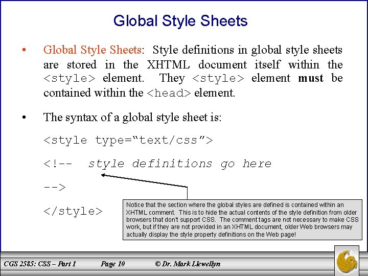 Global Style Sheets • Global Style Sheets: Style definitions in global style sheets are