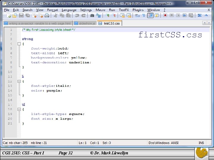 first. CSS. css CGS 2585: CSS – Part 1 Page 32 © Dr. Mark