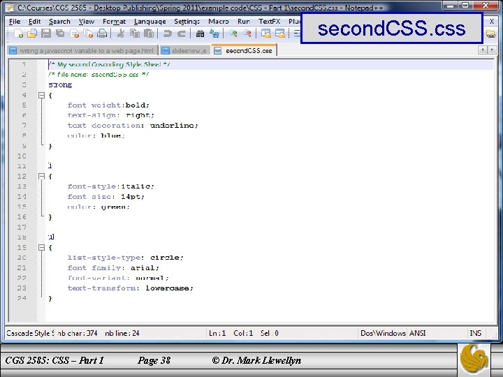 second. CSS. css CGS 2585: CSS – Part 1 Page 38 © Dr. Mark