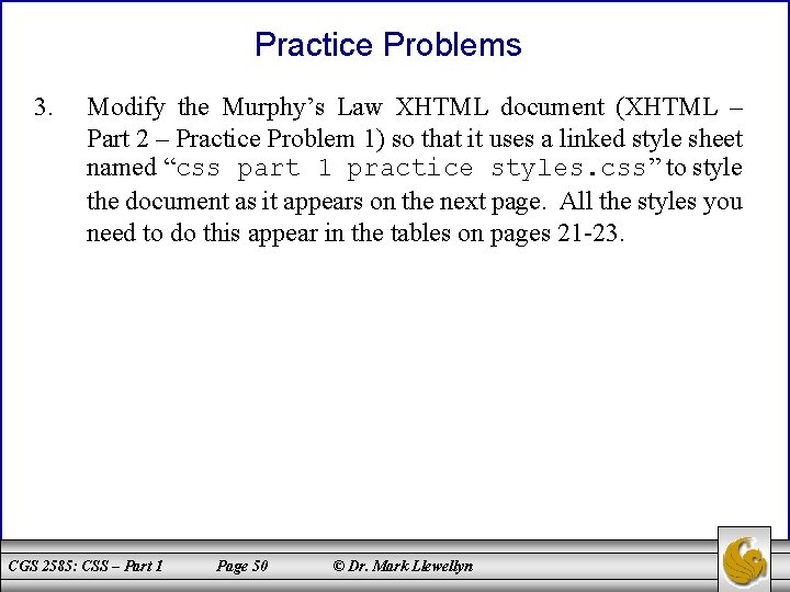 Practice Problems 3. Modify the Murphy’s Law XHTML document (XHTML – Part 2 –