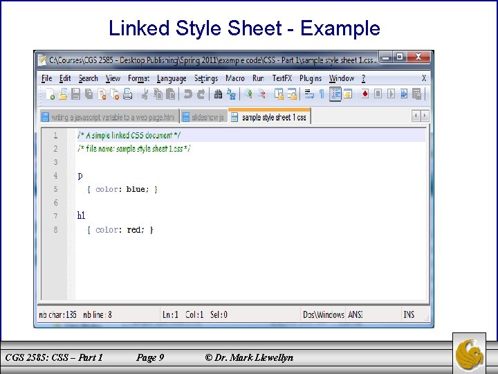Linked Style Sheet - Example CGS 2585: CSS – Part 1 Page 9 ©