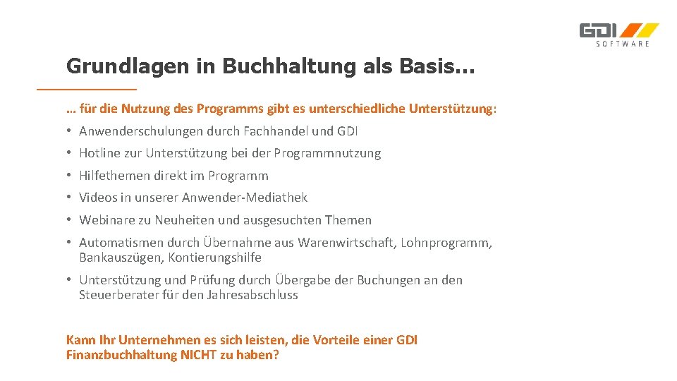 Grundlagen in Buchhaltung als Basis… … für die Nutzung des Programms gibt es unterschiedliche