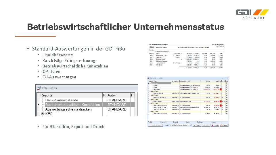 Betriebswirtschaftlicher Unternehmensstatus • Standard-Auswertungen in der GDI Fi. Bu • • • Liquiditätswerte Kurzfristige