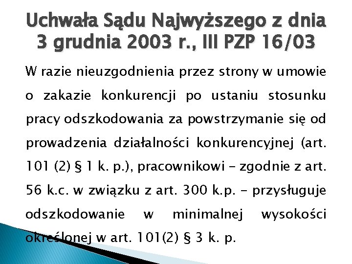 Uchwała Sądu Najwyższego z dnia 3 grudnia 2003 r. , III PZP 16/03 W