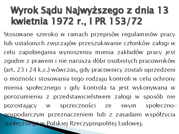 Wyrok Sądu Najwyższego z dnia 13 kwietnia 1972 r. , I PR 153/72 Stosowane