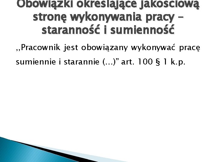 Obowiązki określające jakościową stronę wykonywania pracy – staranność i sumienność , , Pracownik jest