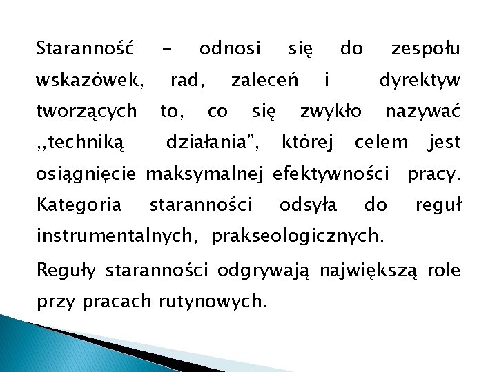 Staranność wskazówek, tworzących , , techniką - odnosi rad, to, co się do zespołu