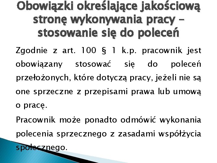 Obowiązki określające jakościową stronę wykonywania pracy – stosowanie się do poleceń Zgodnie z art.