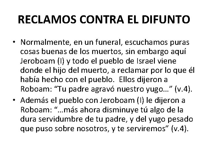 RECLAMOS CONTRA EL DIFUNTO • Normalmente, en un funeral, escuchamos puras cosas buenas de