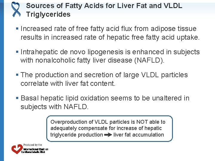 Sources of Fatty Acids for Liver Fat and VLDL Triglycerides § Increased rate of