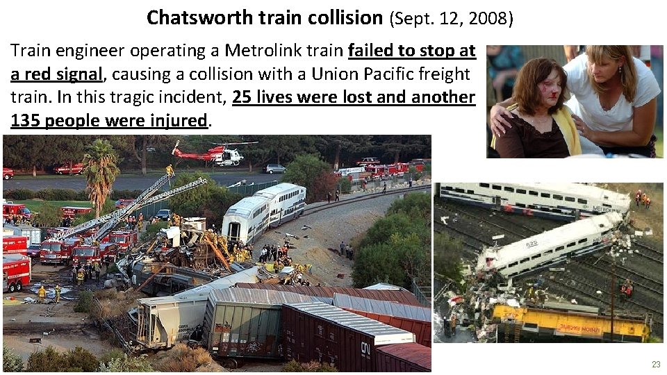 Chatsworth train collision (Sept. 12, 2008) Train engineer operating a Metrolink train failed to