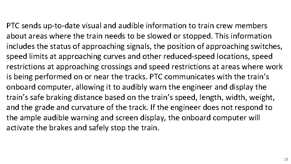 PTC sends up-to-date visual and audible information to train crew members about areas where