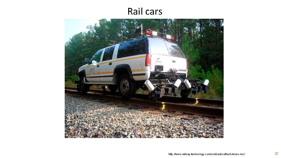 Rail cars http: //www. railway-technology. com/contractors/track/ensco-inc/ 32 
