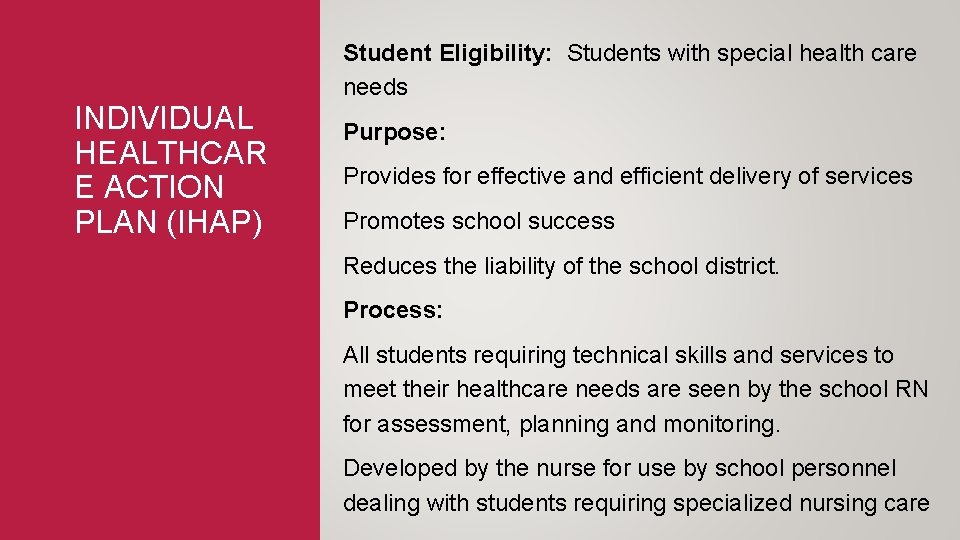 INDIVIDUAL HEALTHCAR E ACTION PLAN (IHAP) Student Eligibility: Students with special health care needs