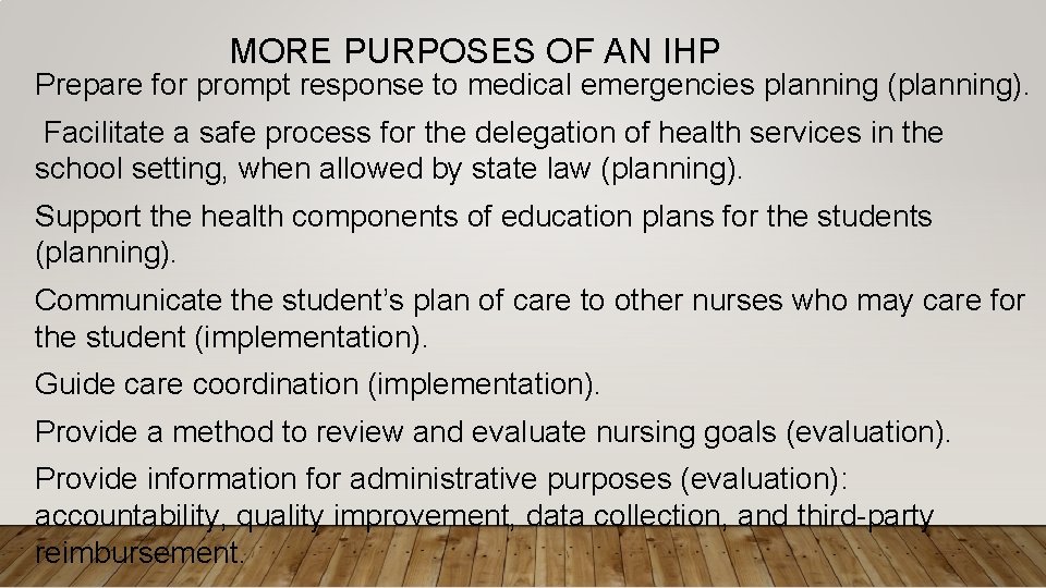 MORE PURPOSES OF AN IHP Prepare for prompt response to medical emergencies planning (planning).