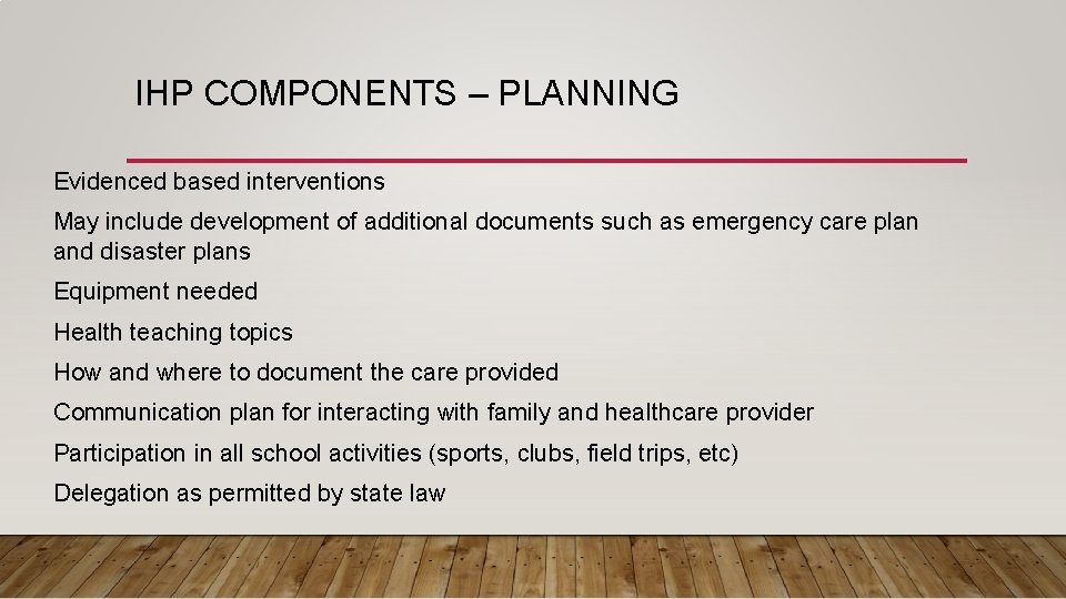 IHP COMPONENTS – PLANNING Evidenced based interventions May include development of additional documents such