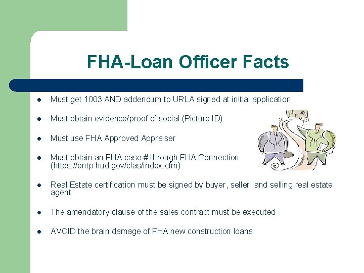 FHA-Loan Officer Facts l Must get 1003 AND addendum to URLA signed at initial