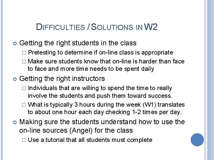 DIFFICULTIES / SOLUTIONS IN W 2 Getting the right students in the class � DIFFICULTIES / SOLUTIONS IN W 2 Getting the right students in the class �