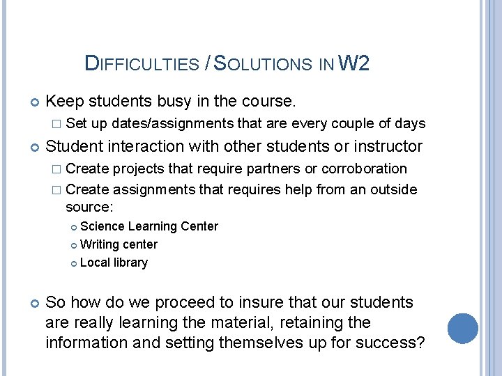DIFFICULTIES / SOLUTIONS IN W 2 Keep students busy in the course. � Set DIFFICULTIES / SOLUTIONS IN W 2 Keep students busy in the course. � Set