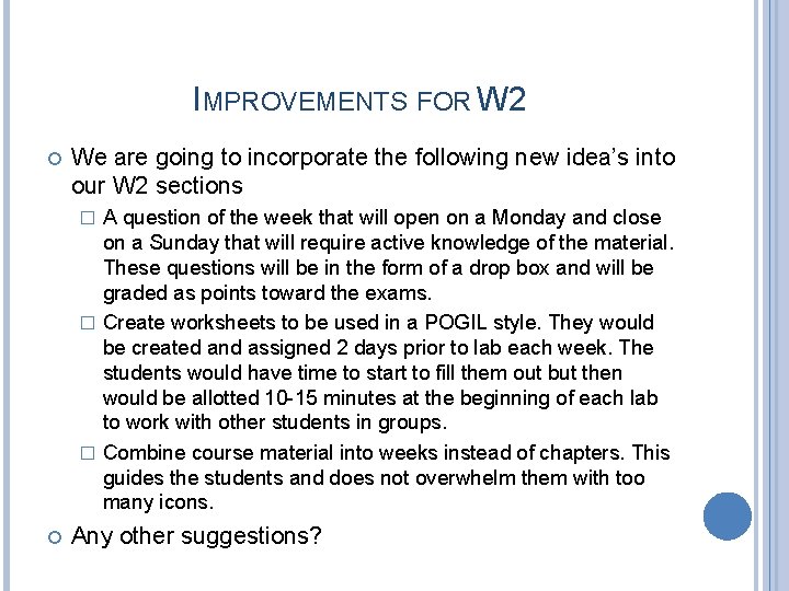 IMPROVEMENTS FOR W 2 We are going to incorporate the following new idea’s into IMPROVEMENTS FOR W 2 We are going to incorporate the following new idea’s into