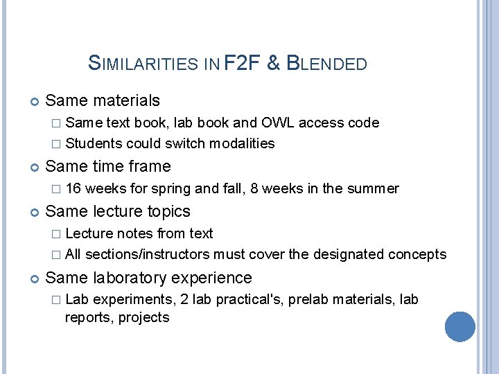 SIMILARITIES IN F 2 F & BLENDED Same materials � Same text book, lab SIMILARITIES IN F 2 F & BLENDED Same materials � Same text book, lab