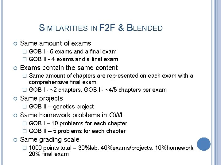 SIMILARITIES IN F 2 F & BLENDED Same amount of exams GOB I - SIMILARITIES IN F 2 F & BLENDED Same amount of exams GOB I -