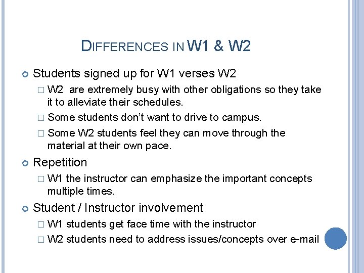 DIFFERENCES IN W 1 & W 2 Students signed up for W 1 verses DIFFERENCES IN W 1 & W 2 Students signed up for W 1 verses