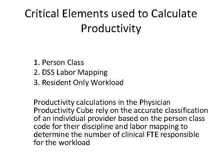 Critical Elements used to Calculate Productivity 1. Person Class 2. DSS Labor Mapping 3.