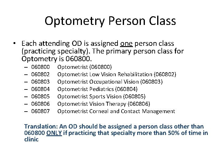 Optometry Person Class • Each attending OD is assigned one person class (practicing specialty).