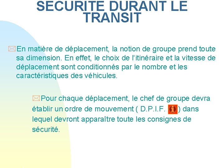 SECURITE DURANT LE TRANSIT *En matière de déplacement, la notion de groupe prend toute SECURITE DURANT LE TRANSIT *En matière de déplacement, la notion de groupe prend toute