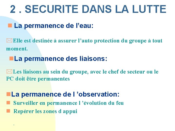 2. SECURITE DANS LA LUTTE n La permanence de l’eau: *Elle est destinée à 2. SECURITE DANS LA LUTTE n La permanence de l’eau: *Elle est destinée à