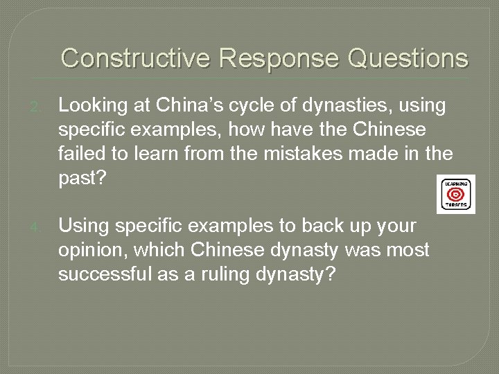 Constructive Response Questions 2. Looking at China’s cycle of dynasties, using specific examples, how