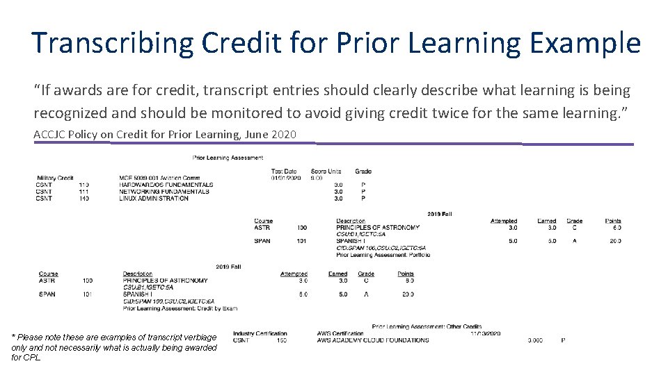Transcribing Credit for Prior Learning Example “If awards are for credit, transcript entries should