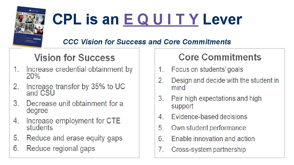 CPL is an E Q U I T Y Lever CCC Vision for Success