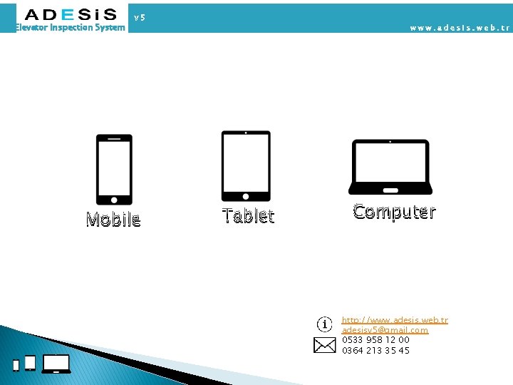 Elevator Inspection System Mobile Tablet Computer http: //www. adesis. web. tr adesisv 5@gmail. com