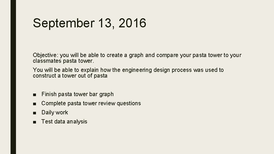 September 13, 2016 Objective: you will be able to create a graph and compare