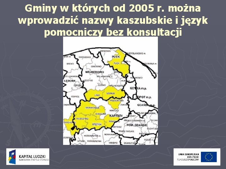 Gminy w których od 2005 r. można wprowadzić nazwy kaszubskie i język pomocniczy bez