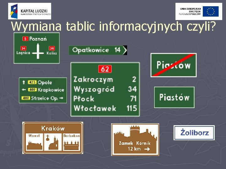 Wymiana tablic informacyjnych czyli? 