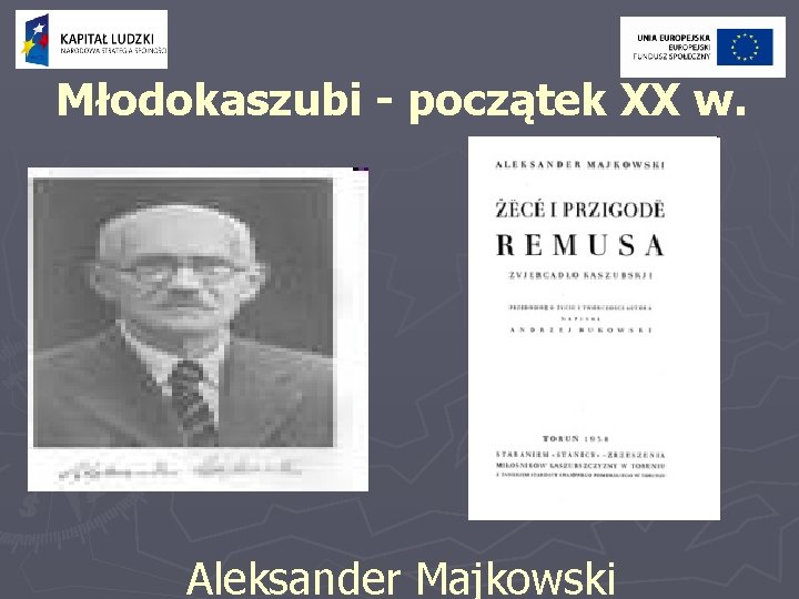 Młodokaszubi - początek XX w. Aleksander Majkowski 