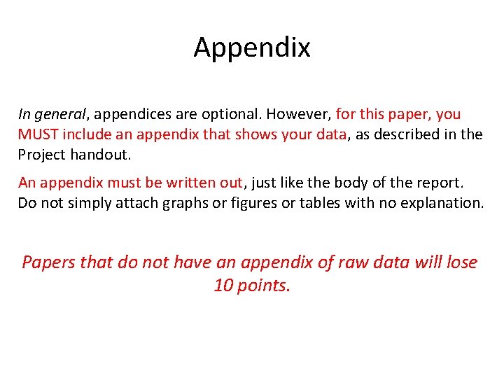 Appendix In general, appendices are optional. However, for this paper, you MUST include an