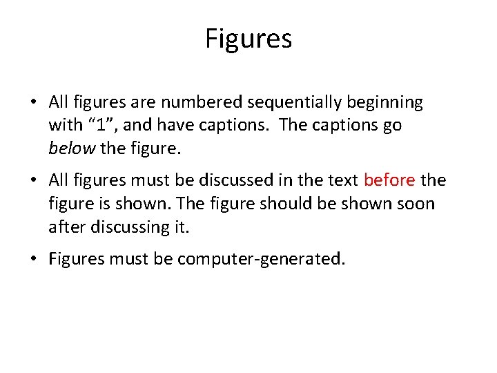 Figures • All figures are numbered sequentially beginning with “ 1”, and have captions.