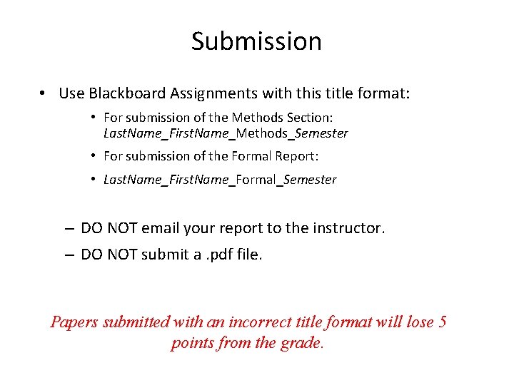 Submission • Use Blackboard Assignments with this title format: • For submission of the