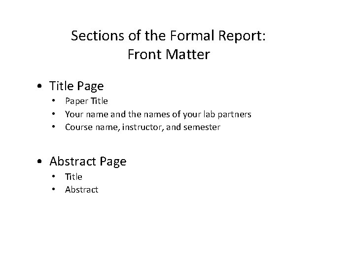 Sections of the Formal Report: Front Matter • Title Page • Paper Title •