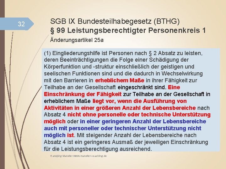 32 SGB IX Bundesteilhabegesetz (BTHG) § 99 Leistungsberechtigter Personenkreis 1 Änderungsartikel 25 a (1)