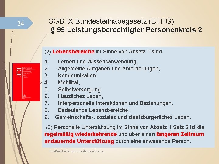 34 SGB IX Bundesteilhabegesetz (BTHG) § 99 Leistungsberechtigter Personenkreis 2 (2) Lebensbereiche im Sinne