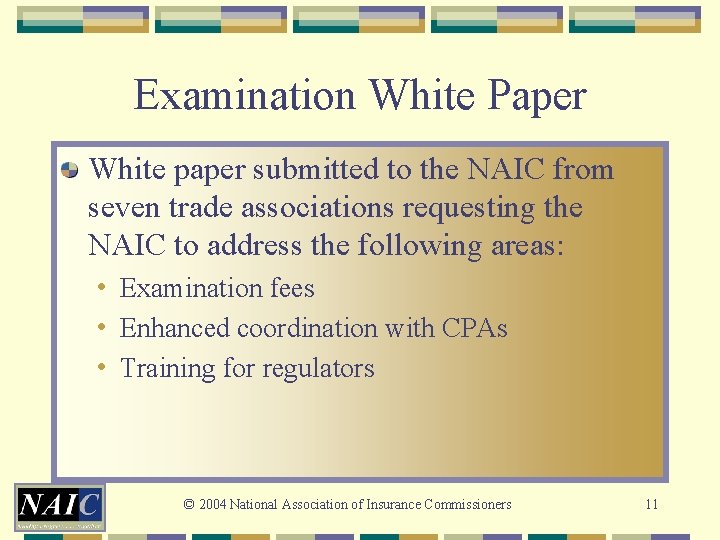 Examination White Paper White paper submitted to the NAIC from seven trade associations requesting
