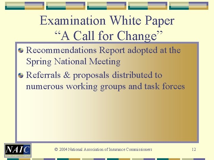 Examination White Paper “A Call for Change” Recommendations Report adopted at the Spring National