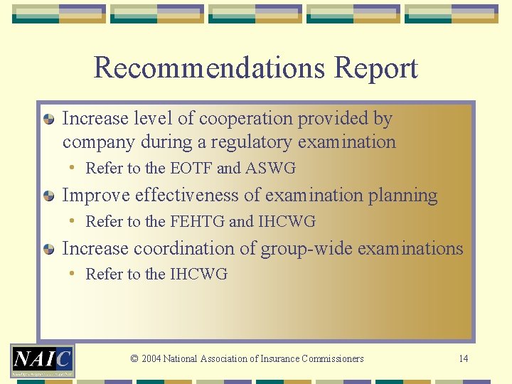 Recommendations Report Increase level of cooperation provided by company during a regulatory examination •